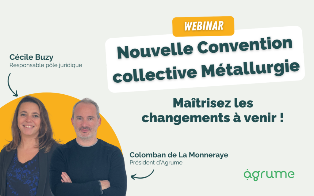 Webinar 6 : nouvelle CCN Métallurgie, maîtrisez les changements à venir